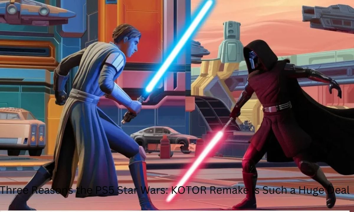 Three Reasons the PS5 Star Wars: KOTOR Remake Is Such a Huge